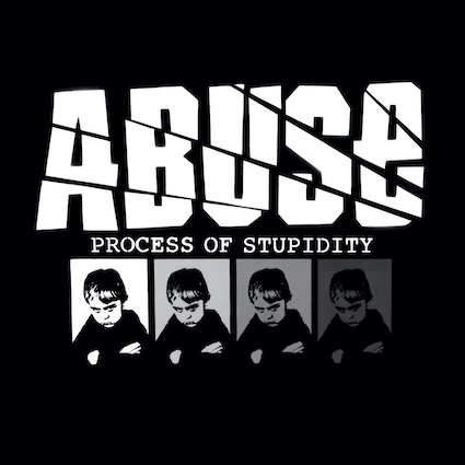 Abuse : Process of stupidity LP